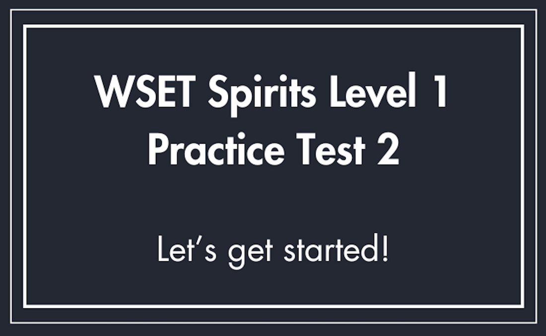 WSET Spirits Level 1 Practice Test 2