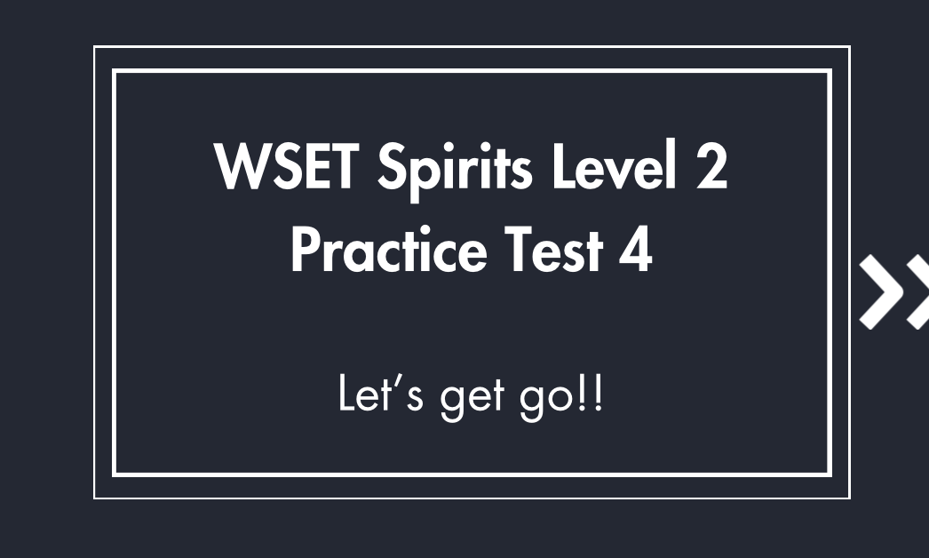 WSET Spirits Level 2 Practice Test 4